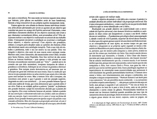 80 A RAZÃO NA HISTÓRIA
A IDÉIA DE HISTÓRIA E SUA COMPREENSÃO 81
tam para a consciência. Por essa razão os homens seguem estas almas
que lideram, [eles afluem em multidões atrás de suas bandeiras].
Sentem a força irresistível do seu próprio espírito incorporado nelas.
Vamos agora dar uma olhada no destino desses indivíduos históri-
cos. [Eles foram afortunados por serem os agentes de um objetivo que
constitui um passo no avanço do Espírito universal. Entretanto, como
indivíduos claramente distintos de seu objetivo essencial, não eram o
que chamamos normalmente felizes, nem pretendiam sê-lo. 8 Eles de-
sejavam realizar o seu objetivo e realizavam-no através de seu trabalho
árduo. Conseguiam encontrar a satisfação ao ocasionar a realização
desse objetivo, o objetivo universal. Com objetivo tão grandioso,
tinham a coragem para desafiar todas as opiniões dos homens.] Eles
não obtinham assim uma satisfação tranqüila. Toda a sua vida era tra-
balho e problemas, todo o seu ser estava na sua paixão. Uma vez
atingido o objetivo, eles saem de suas cascas como carcaças vazias.
Morrem cedo, como Alexandre, são assassinados como César, levados
para Santa Helena, como Napoleão. Este fato terrível de não serem
felizes os homens históricos – pois apenas a vida privada em suas
diversas circunstâncias exteriores pode ser "feliz" – poderá servir de
consolo aos que dele necessitem, invejosos incapazes de tolerar a
grandeza e a eminência. Esforçam-se em criticar os grandes e diminuir
a grandeza. Nos tempos atuais demonstrou-se ad nauseai,: que os
príncipes em geral são infelizes em seus tronos. Essa é a razão por que
não se inveja a posição deles e se acha tolerável que sejam eles e não nós
quem está sentado no trono. Mas o homem livre não é invejoso, ele
reconhece com prazer o que é grande 'e está em posição superior,
alegrando-se com a sua existência. ... [A esses grandes homens liga-se
toda uma cadeia de inveja, que tenta demonstrar que a paixão deles é
um vício. Pode-se, na verdade, aplicar a palavra "paixão" ao fenômeno
dos grandes homens e julgá-los moralmente dizendo que a paixão foi
seu impulso. Eles eram realmente homens de paixão: tinham a paixão
de sua convicção e colocaram nela todo seu caráter, todo seu talento e
toda sua energia. Aqui o necessário em si e para si surge na forma de
paixão. Esses grandes homens parecem apenas seguir sua paixão e sua
vontade arbitrária. Mas eles buscam a proposição universal, só este é
seu patos. Precisamente a paixão foi a energia de seus egos, sem ela não
8. Ver acima, na p. 73, nota 5. (Nota de Hartman.)
teriam sido capazes de realizar nada.
Assim, o objetivo da paixão e o da Idéia são o mesmo. A paixão é a
unidade absoluta do caráter individual e da proposição universal. Ela
é uma coisa quase animalesca – como o espírito em sua particularidade
subjetiva aqui se torna identificado com a Idéia...
Realizando seu grande objetivo em conformidade com a neces-
sidade do Espírito universal, estes homens históricos também se satis-
fazem. As duas coisas são inseparáveis: a causa e seu herói. Ambos
devem ser satisfeitos. ... É pedantismo psicológico fazer uma separação
e, dando o nome de vício à paixão, suspeitar da moral desses homens.
Ao dizer que eles agiam apenas a partir de uma ânsia mórbida mostram-
se as conseqüências de suas ações, ao mesmo tempo em que seus
objetivos e desgastam-se as próprias ações segundo os meios.] Ale-
xandre da Macedônia em parte conquistou a Grécia e depois a Ásia; diz-
se, portanto, que ele ansiava pela conquista e, como prova, mostra-se
que ele fez coisas que resultaram em fama. Que mestre-escola deixou
de demonstrar que Alexandre, o Grande, e Júlio César não fossem
movidos por essas paixões e, conseqüentemente, não fossem imorais?
Daí se conclui imediatamente que ele, o mestre-escola, é um homem
melhor que eles, porque não tem essas paixões, tanto é assim que ele não
conquistou a Ásia, nem venceu Dano e Porus, mas goza da vida e
permite que outros também gozem dela. Esses psicólogos orgulham-se
especialmente de contemplar essas excentricidades que pertencem à
individualidade das grandes personalidades históricas. O homem deve
comer e beber, tem relacionamentos com amigos e conhecidos, tem
emoções e ataques temperamentais. "Nenhum homem é um herói para
o seu camareiro," diz um provérbio muito conhecido – e eu acrescento
(e Goethe o repetiu anos depois): "... não porque o primeiro não seja um
herói, mas porque o segundo é um camareiro."9 Ele tira as botas do
herói, ajuda-o na hora de ir para o leito à noite, sabe se ele prefere
champanhe e outras coisas no gênero. Personalidades históricas se
deram mal na literatura histórica quando atendidas por esse tipo de
camareiros cheios de psicologia. Estes os reduzem ao seu nível ou antes,
a alguns graus abaixo da sua moral, capazes, como se julgam, de
9. A observação de Hegel apareceu em Fenonienologia da mente, 1807. Goethe
utilizou-a em Afinidades eletivas, 1809 (Parte II, cap. 5, "O diário de °tília"). (Nota de
Ha rtma n.)
 