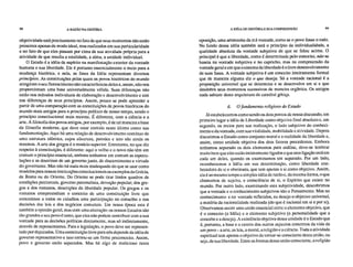 98 A RAZÃO NA HISTÓRIA A IDÉIA DE HISTÓRIA E SUA COMPREENSÃO 99
objetividade está precisamente no fato de que seus momentos não estão
presentes apenas de modo ideal, mas realizados em sua particularidade
e no fato de que eles passam por cima de sua atividade própria para a
atividade de que resulta a totalidade, a alma, a unidade individual.
O Estado é a idéia de espírito na manifestação exterior da vontade
humana e sua liberdade. Ele é portanto essencialmente o meio para a
mudança histórica, e nela, as fases da Idéia representam diversos
princípios. As constituições pelas quais os povos históricos do mundo
atingiram o seu florescimento são características deles e, assim, não nos
proporcionam uma base universalmente válida. Suas diferenças não
estão nos métodos individuais de elaboração e desenvolvimento e sim
nas diferenças de seus princípios. Assim, pouco se pode aprender a
partir de uma comparação com as constituições de povos históricos do
mundo mais antigos para o princípio político de nosso tempo, sendo o
princípio constitucional mais recente. É diferente, com a ciência e a
arte. A filosofia dos povos antigos, por exemplo, é de tal maneira a base
da filosofia moderna, que deve estar contida nesta última como sua
fundamentação. Aqui há uma relação de desenvolvimento contínuo de
uma estrutura idêntica, cujos alicerces, paredes e teto são ainda os
mesmos. A arte dos gregos é o modelo superior. Entretanto, no que diz
respeito à constituição, é diferente: aqui o velho e o novo não têm em
comum o princípio essencial, embora tenhamos em comum as especu-
lações e as doutrinas de um governo justo, de discernimento e virtude
do governante. Mas não há nada mais inadequado do que se usar como
modelos para nossas instituições constitucionais os exemplos da Grécia,
de Roma ou do Oriente. Do Oriente se pode tirar lindos quadros de
condições patriarcais, governo paternalista, devoção popular; dos gre-
gos e dos romanos, descrições da liberdade popular. Os gregos e os
romanos compreendiam o conceito de uma constituição livre que
concedesse a todos os cidadãos uma participação no conselho e nas
decisões das leis e dos negócios comunais. Em nossa época esta é
também a opinião geral, mas com uma alteração: os nossos Estados são
tão grandes e seu povo é tanto, que eles não podem contribuir com a sua
vontade para as decisões políticas diretamente, mas só indiretamente,
através de representantes. Para a legislação, o povo deve ser represen-
tado por deputados. Uma constituição livre para nós depende da idéia de
governo representativo e isso tornou-se um firme preconceito. Assim,
povo e governo estão separados. Mas há algo de malicioso nesta
oposição, uma artimanha da má vontade, como se o povo fosse o todo.
No fundo dessa idéia também está o princípio da individualidade, a
qualidade absoluta da vontade subjetiva de que se falou acima. O
principal é que a liberdade, como é determinada pelo conceito, não se
baseia na vontade subjetiva e no capricho, mas na compreensão da
vontade geral e em que o sistema da liberdade é o livre desenvolvimento
de suas fases. A vontade subjetiva é um conceito inteiramente formal
que de maneira alguma diz o que deseja. Só a vontade racional é a
proposição universal que se determina e se desenvolve em si e que
desdobra seus momentos sucessivos de maneira orgânica. Os antigos
nada sabiam desta arquitetura de catedral gótica.
d. O fundamento religioso do Estado
Já estabelecemos como sendo os dois pontos de nossa discussão, em
primeiro lugar a idéia de Liberdade como objetivo final absoluto e, em
segundo, os meios para sua realização, o lado subjetivo do conheci-
mento e da vontade, com sua vitalidade, mobilidade e atividade. Depois
discutimos o Estado como conjunto moral e a realidade da liberdade e,
assim, como unidade objetiva dos dois fatores precedentes. Embora
tenhamos separado os dois elementos para análise, deve-se lembrar
muito bem que eles estão intimamente ligados e que esta ligação está em
cada um deles, quando os examinamos em separado. Por um lado,
reconhecemos a Idéia em sua determinação, como liberdade con-
hecedora de si e obstinada, que tem apenas a si como objetivo. Assim,
ela é ao mesmo tempo a simples idéia de razão e, da mesma forma, o que
chamamos de sujeito, a consciência de si, o Espírito que existe no
mundo. Por outro lado, examinando esta subjetividade, descobrimos
que a vontade e o conhecimento subjetivos são o Pensamento. Mas no
conhecimento e na vontade refletidos, eu desejo o objetivo universal,
a matéria da racionalidade realizada (do que é racional em si e por si).
Observamos assim uma união essencial entre o elemento objetivo, que
é o conceito (a Idéia) e o elemento subjetivo (a personalidade que a
concebe e a deseja). A existência objetiva dessa unidade é o Estado que
é, portanto, a base e o centro dos outros aspectos concretos da vida de
um povo – a arte, as leis, a moral, a religião e a ciência. Toda a atividade
espiritual tem apenas o objetivo de tornar-se consciente desta união, ou
seja, de sua liberdade. Entre as formas dessa união consciente, a religião
 