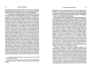 116 A RAZÃO NA HISTÓRIA
O CURSO DA HISTÓRIA DO MUNDO 117
ser compreendidas à luz da particularidade universal,' que é o princípio
particular que caracteriza um povo. Por outro lado, aquele universal
pode ser percebido no detalhamento factual das particularidades.
O fato de que essa ou aquela qualidade ou principio particular de um
povo seja realmente uma particularidade muito clara e bem definida é
um ponto que deve ser examinado empiricamente e provado his-
toricamente. Isto pressupõe uma experiente capacidade de abstração e
também um bom conhecimento da Idéia. Deve-se ter uma intimidade,
por assim dizer, a priori, com toda a esfera de conceitos a que pertence
o princípio–exatamente como Kepler, para mencionar-se o maior neste
modo de pensamento, a priori teve de conhecer muito bem as elipses,
os cubos, os quadrados e suas relações. Só depois, aplicando estes
conceitos matemáticos aos dados empíricos, é que ele foi capaz de
descobrir suas leis imortais, que consistem na determinação destes
conceitos.6 Quem ignora a ciência que abrange tais definições elemen-
tares não conseguirá compreender ou descobrir estas leis, por mais que
passe o tempo todo olhando para o céu e os movimentos das estrelas. O
desconhecimento das idéias relacionadas ao desenvolvimento da liber-
dade em parte dá origem a algumas das censuras levantadas contra o
tratamento filosófico de uma ciência vista em geral como empírica e,
em especial, contra o chamado método a priori e a introdução de idéias
nos dados empíricos da história. Essas idéias aparecem então como algo
estranho à matéria. Para uma mente sem o conhecimento e a disciplina,
certamente elas são estranhas e vão além da concepção que sua igno-
rância forma do objeto. Daí a afirmação de que a filosofia não abrange
estas ciências. A filosofia deve na verdade concordar no fato de que
realmente não possui o tipo de compreensão que regra a essas ciências
e de que também não procede segundo as categorias que exigem esse
gênero de compreensão, mas, em vez disso, age segundo as categorias
da Razão. Estas permitem-lhe a compreensão e ainda o conhecimento
de seu valor e sua posição sistemática. Nesse procedimento científico é
necessário também separar o que é essencial do que não é essencial e
5.0 "princípio" é universal em relação às formas culturais, mas particular em relação
ao espírito. (Nota de Hartman.)
6. Em outras palavras, assim como se deve conhecer a matemática antes de aplicá-la
à natureza, deve-se conhecer a dialética da Idéia antes de aplicá-la à história. (Nota de
Hartman.)
compará-los entre si. Entretanto, para fazer isso, deve-se saber o que é
essencial – e o essencial na história do mundo, vista de maneira geral,
é a consciência da liberdade e a compreensão do desenvolvimento dessa
consciência. O rumo dos fatos históricos nesta categoria é a direção que
vai para o que é verdadeiramente essencial.
Parte dos argumentos e das objeções levantados contra essa determi-
nação através dos universais geralmente vem da falta de compreensão
e de entendimento das idéias. Se em história natural um crescimento
monstruoso ou híbrido é apresentado como exemplo contra a correta
ordem das espécies e classes, podemos então aplicar corretamente o que
em geral é dito de maneira imprecisa – que a exceção comprova a regra;
isso é o mesmo que dizer que a regra demonstra as condições sob as
quais se aplica e ressalta a deficiência, o hibridismo, que consiste no
desvio daquilo que é normal. A simples natureza é frágil demais para
manter puros os seus gêneros e espécies contra as influências naturais
conflitantes. Se, por exemplo, ao levarmos em consideração a organi-
zação do ser humano em seu aspecto real, afirmamos que o cérebro, o
coração e os órgãos são necessários à sua vida orgânica, pode-se
apresentar algum aborto infeliz que tenha em seu conjunto a forma
humana ou partes dela. Ele terá sido gerado em um corpo humano, nele
viveu e respirou depois do nascimento, embora não tenha um cérebro ou
um coração. Se um exemplo desse tipo é citado contra a concepção geral
de um ser humano – o opositor insistindo em usar a palavra ligada a uma
idéia superficial do que ela represente – pode-se provar que um ser
humano verdadeiro é algo realmente diferente disso. Ele deve ter um
cérebro em sua cabeça e um coração em seu peito.
Usamos um processo de raciocínio semelhante quando se diz
corretamente que os gênios, os talentos, a devoção, as virtudes morais
e os sentimentos aparecem em todas as regiões, sob todas as consti-
tuições e condições políticas. Existem muitos exemplos para confirmar
isso. Entretanto, se esta afirmação significa repudiar essas distinções
como não tendo importância ou não sendo essenciais, é evidente que a
reflexão se limita às categorias abstratas e despreza qualquer conteúdo
específico– para o qual, é verdade, estas categorias não podem fornecer
nenhum princípio. O ponto de vista que adota essas perspectivas
meramente formais apresenta um vasto campo para perguntas engenho-
sas, idéias eruditas e comparações impressionantes, reflexões e decla-
rações aparentemente profundas, que podem ser ainda mais brilhantes,
 