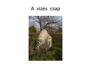 A vizes csap
 