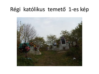 Régi katólikus temető 1-es kép
 