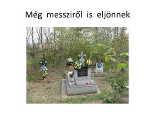 Még messziről is eljönnek
 