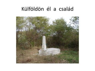 Külföldön él a család
 