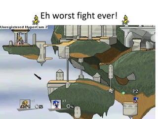 Eh worst fight ever! 