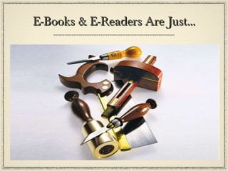 E-Books & E-Readers Are Just… 