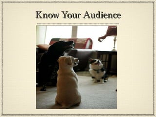 Know Your Audience 