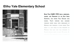 Elihu Yale Elementary School
 