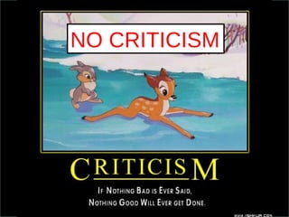 NO CRITICISM NO CRITICISM 