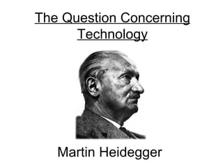 The Question Concerning Technology Martin Heidegger 