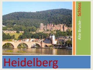 Heidelberg Alte Brucke-----Schloss 