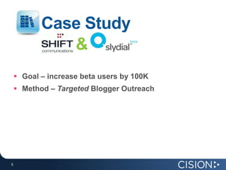 Case Study&Goal – increase beta users by 100KMethod – Targeted Blogger Outreach