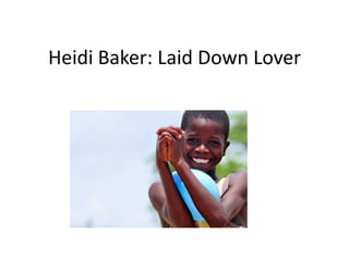 Heidi Baker: Laid Down Lover
 