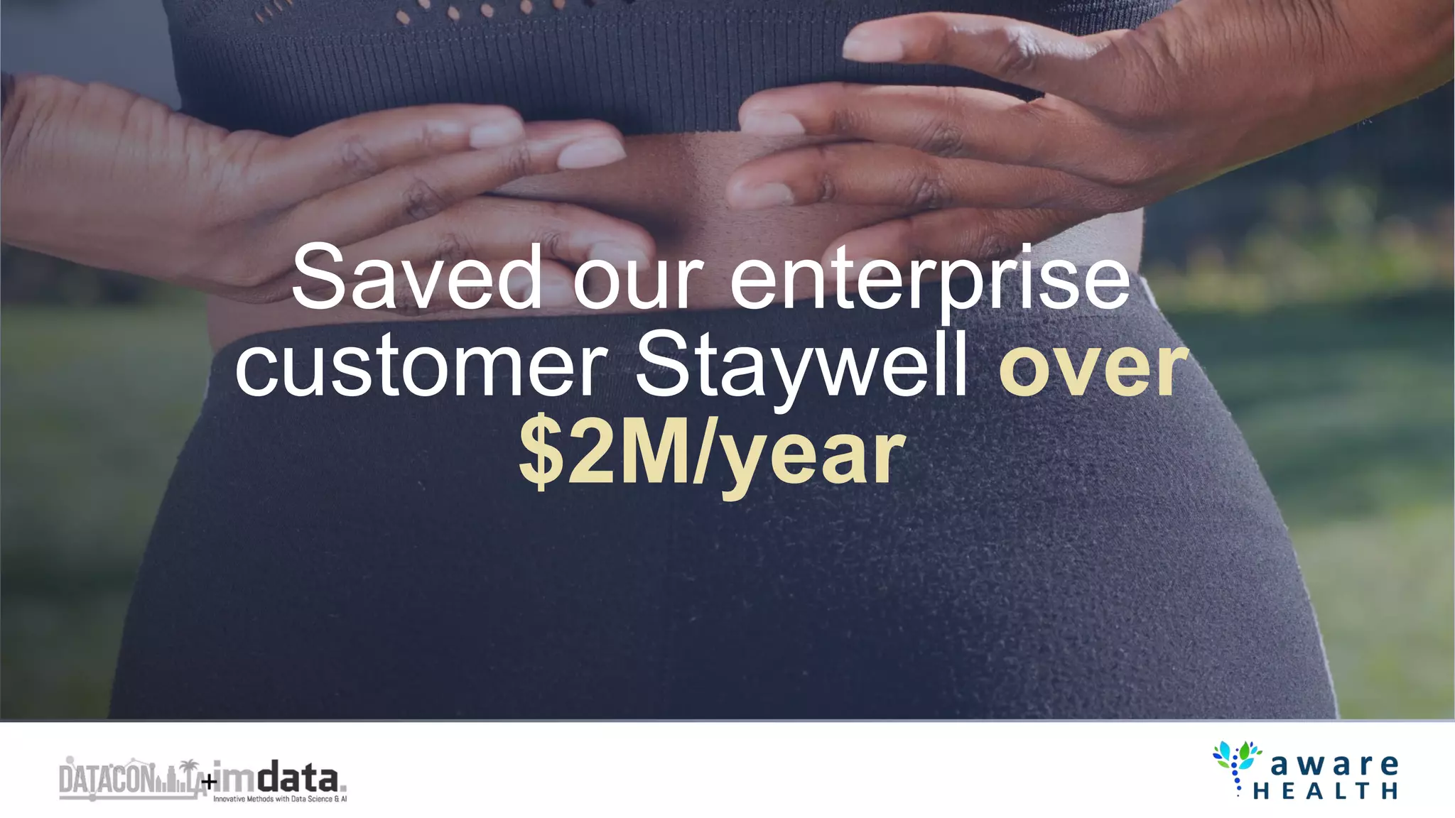 Saved our enterprise
customer Staywell over
$2M/year
 