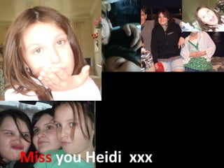 Miss you Heidi xxx
 