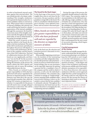 Heidrick & Struggles Governance Letter


in order to benchmark internal candi-          The board in the final stages                    During this stage of the process, the
dates against that external talent. The        In the final stage of the process, from       committee should continue to solicit the
scan should provide a far deeper under-        roughly three years to zero hour for the      CEO’s input. The committee makes its
standing of the strengths, weaknesses,         succession, the pace quickens and the         recommendation to the full board, typi-
and required development plans for in-         pendulum swings fully to the board. The       cally offering a single candidate or a slate
ternal candidates relative to external op-     CEO, in consultation with the board, be-      of finalists for consideration. Once the
tions. When paired with an assessment          gins to develop a more definitive time-       selection is final and negotiations with
of internal candidates, this external scan     frame, and succession is discussed quar-      the candidate are completed successfully,
could well bring the board to a deeper                                                       the incumbent CEO helps develop tran-
appreciation of the internal candidates.                                                     sition and on-boarding plans for the in-
Through this assessment, the board be-         Often, boards are inclined to                 coming CEO, seeks the board’s sign-off
comes more aware of the strengths, weak-                                                     on those plans, and makes sure internal
nesses and risks throughout the manage-
                                               give greater responsibility to                and external communication plans are
ment ranks, an issue in which boards are       CEOs who have performed                       in place. The result should be a smooth
becoming increasingly involved.                                                              and well-received transition and a board
   While the center of gravity at this
                                               well and are regarded by                      that is well prepared for the next round
stage has shifted to the board, the dy-        the directors as impartial                    of succession planning, which begins
namic is far from mechanical. The extent                                                     shortly thereafter.
of the CEO’s involvement and influence
                                               assessors of talent.
throughout the process will depend, in                                                       Careful management
part, on his or her performance, the for-      terly. In the final year, the selection and   of the timing
tunes of the company, and the board’s          transition process is discussed at every      Boards that successfully manage this dy-
view of the CEO’s objectivity. The level       board meeting.                                namic understand that the key question
of collaboration between the CEO and              When possible, beginning several years     in succession planning is not whether to
board can vary significantly, and there        out, the members of the nominating            keep the CEO entirely at arm’s length
is no “one size fits all” for the succession   committee and other independent direc-        or to let the CEO dominate or even to
planning process. Several factors can          tors should spend time with potential in-     try to achieve some golden mean. It is a
change the dynamics of the process: the        ternal successors in both formal and in-      question of timing — of the degree and
board’s culture; the CEO’s capacity and        formal settings. One-on-one encounters        nature of the incumbent’s involvement
objectivity; and, of course, the working       can be especially important for getting       as the process unfolds and of the board’s
relationship between the two.                  a genuine feel for a candidate’s view of      ultimate assumption of its responsibil-
   Often, boards are inclined to give          the company and the world in which it         ity. Even those directors who express
greater responsibility to CEOs who have        operates, as well as for the individual’s     satisfaction with their current approach
performed well and are regarded by the         personal attributes. The committee also       might find that careful management of
directors as impartial assessors of talent.    continues to manage an “inside/outside”       the timing could not only improve the
However, even when this is the case, the       process, assessing inside candidates while    process, but also increase the chances of
board should remember that, while the          concurrently looking at talent on the         attaining an ideal result in one of their
sitting CEO remains an important con-          outside to ensure that the best candidate     most important duties.                 ■
tributor, it is responsible for the process    is ultimately selected. Throughout the
and will need to have enough unbiased          external process, the board must use the      The authors can be contacted at rokelley@
information to determine who will be           utmost discretion in managing the risk        heidrick.com, jsanders@heidrick.com, and
the next CEO of the company.                   of alienating internal candidates.            jwood@heidrick.com




50 directors & boards
 