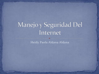 Heidy Paola Aldana Aldana
 