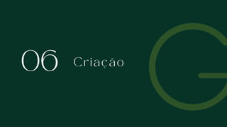 06 C r i a ç ã o
 