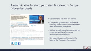 A new initiative for startups to start & scale up in Europe
(November 2016)
▪ Governments are in on the action
▪ Competent...