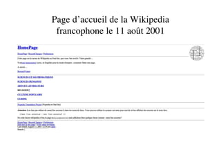 Page d’accueil de la Wikipedia
 francophone le 11 août 2001
 