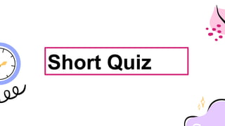Short Quiz
 