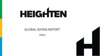 1
GLOBAL GIVING REPORT
2021
 
