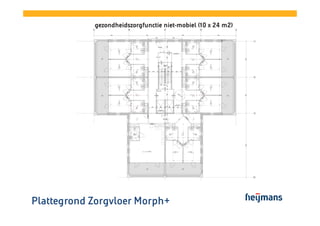 Morph+
Plattegrond Zorgvloer Morph+

 
