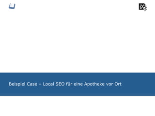 Beispiel Case – Local SEO für eine Apotheke vor Ort
 