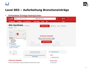 Local SEO – Aufarbeitung Brancheneinträge
§  Vorhandene Einträge beanspruchen
23
 