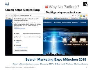 Check https Umstellung
7Heiko Höhn | @Steinhude | SEOcampixx 2018
Tooltipp: whynopadlock.com
 