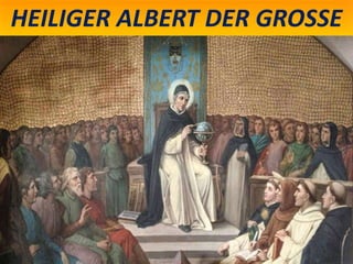 HEILIGER ALBERT DER GROSSE
 