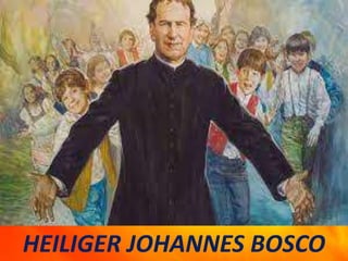 HEILIGER JOHANNES BOSCO
 