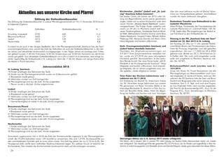 Aktuelles aus unserer Kirche und Pfarrei
Zählung der Gottesdienstbesucher
Die Zählung der Gottesdienstbesucher in unserer Pfarreiengemeinschaft am 10./11.November 2018 brach-
te folgendes Ergebnis:
Kirche				Katholiken			Gottesdienstbesucher			%
St.Ludwig, Innenstadt		3755				430					11,5
Beaumarais/Picard		3422				127					 3,7
Lisdorf				2212				139					 6,3
Neuforweiler			1065				 94					 8,8
In Lisdorf ist,wie auch in den übrigen Stadtteilen, die in der Pfarreiengemeinschaft „Saarlouis links der Saar“
zusammengeschlossen sind, sowohl die Zahl der Katholiken als auch die Gottesdienstbesucher in den letz-
ten Jahren und Jahrzehnten kontinuierlich zurückgegangen. In den 50iger Jahren als sonntags noch 3 Mes-
sen gefeiert wurden (7.00 Uhr Frühmesse, 8.30 Uhr Kindermesse und 10.00 Uhr Hochamt) war die Kirche
immer gut gefüllt. Zum derzeitigen Gottesdienstbesuch von 6,3% in Lisdorf ist zu bemerken, dass einige Lis-
dorfer regelmäßig die Gottesdienste in St. Ludwig (vor allem die 11.00 Uhr Messe) und wenige Holzmühler
die Messe in Picard besuchen.
Jahresrückblick 2018
St. Ludwig, Saarlouis
18 Kinder empfingen das Sakrament der Taufe
56 Kinder aus der Pfarreiengemeinschaft wurden zur Erstkommunion geführt
2 Brautpaare wurde getraut
46 Mitchristen wurden von Gott heimgerufen
64 Pfarrangehörige sind aus der kath. Kirche ausgetreten
1 Person wurde in die kath. Kirche aufgenommen
Lisdorf
14 Kinder empfingen das Sakrament der Taufe
6 Brautpaare wurde getraut
31 Mitchristen wurden von Gott heimgerufen
32 Pfarrangehörige sind aus der kath. Kirche ausgetreten
1 Gemeindemitglied ist wieder in die kath. Kirche eingetreten
Beaumarais/Picard
14 Kinder empfingen das Sakrament der Taufe
4 Brautpaare wurde getraut
47 Mitchristen wurden von Gott heimgerufen
43 Pfarrangehörige sind aus der kath. Kirche ausgetreten
1 Gemeindemitglied ist wieder in die kath. Kirche eingetreten
Neuforweiler
1 Kinder empfingen das Sakrament der Taufe
17 Mitchristen wurden von Gott heimgerufen
20 Pfarrangehörige sind aus der kath. Kirche ausgetreten
Dramatisch zugenommen hat in 2018 die Zahl der Kirchenaustritte insgesamt in der Pfarreiengemein-
schaft. Bei 10.494 Katholiken waren 159 Austritte zu verzeichnen. Das sind 1,515%. Kirchenaustritte aus
den verschiedensten Gründen gab es zuvor schon immer, ihre Zahl lag jedoch bei nur 0,1% bis 0,3%. Der
Hauptgrund dafür dürfte beim weltweiten Missbrauchsskandal liegen. Ein weiterer Grund ist natürlich die
Kirchensteuer. Hier müssten die Kirchenvertreter kontinuierlich mehr auf die Leistungen verweisen.
Kirchenchor „Cäcilia“ Lisdorf und „St. Lud-
wig“ Saarlouis haben fusioniert
Die beiden Chöre, die bereits seit 2013 unter Lei-
tung von Regionalkantor Armin Lamar gemeinsam
singen, haben sich zu einem Kirchenchor unter dem
neuen Namen „Musica Sacra Saarlouis“ zusam-
mengeschlossen. Die Proben finden weiterhin mitt-
wochs um 20 Uhr im Pfarrheim Lisdorf statt. Zum
neuen Vorstand gehören: Vorsitzende Gertrud Altrich-
ter-Weth, Stellvertreterin Christine Hawner sowie Silvia
Geilen-Meerbusch, Irmgard Fritzen, Elfriede Hafner,
Walburga Poß, Marianne Damde und Maria Ochs.
Neue Mitglieder sind herzlich willkommen.
Kath. Frauengemeinschaften Saarlouis und
Lisdorf haben ebenfalls fusioniert
Nachdem die Mitgliederversammlungen am
4.9.2017 ihren Zusammenschluss vereinbart hat-
ten, wurde am 3.9.2018 das neue Leitungsteam
(Vorstand) gewählt. Teamsprecherin ist die Lisdor-
ferin Renate Arnold. Der neue Name lautet: „kfd St.
Elisabeth in der Kirchengemeinde Saarlouis“. Neue
Mitglieder sind herzlich willkommen. Auch ehemali-
ge Mitglieder, die vor Jahren ausgetreten sind, wer-
den gebeten, wieder Mitglied zu werden.
Trier-Fahrt der Kirchen-Lektorinnen und –
Lektoren am 30.11.2018
Auf Einladung von Bischof Dr. Ackermann fuhren
am 30. November einige Lektorinnen aus unserer
PG gemeinsam mit Pastor Christian Müller in die
ehemalige Reichsabtei St. Maximini in Trier. Aus Lis-
dorf war Roswitha Weiler dabei. Nach der Begrü-
ßung bei Kaffee und Kuchen und zwei Vorträgen
über das neue Lektionar wurde mit Bischof Acker-
mann ein Wortgottesdienst gefeiert. Anschließend
wurden die neuen Lektionare übergeben.
Kostenloser Transfer zum Gottesdienst in der
Lisdorfer Pfarrkirche
Alfred Philippi, Vorsitzender des Freundeskreises der
Lisdorfer Pfarrkirche e.V., wohnhaft Feldstr. 100, Tel.
3108, bietet allen Pfarrangehörigen bei Bedarf ei-
nen Fahrdienst zu den Gottesdiensten an.
Firmung in der PG „Saarlouis links der Saar“
zentral am 25. Mai 2019 in St. Ludwig
Am Sonntag, 25. Mai um 11 Uhr spendet Weihbi-
schof Robert Brahm den Firmbewerbern das Sakra-
ment der Firmung. Eingeladen sind alle getauften
Jugendlichen, die vom 1.7.2003 bis 30.6.2005
geboren sind. Bereits am 20.11.2018 fand ein In-
fo-Treffen statt. Wer noch nicht eingeladen wurde,
sollte sich umgehend im Pfarrbüro Saarlouis mel-
den (Tel. 40187).
Bistumswallfahrt nach Lourdes vom 3.-
10.9.2019
Unser Ltd. Pastor Dr. Frank Kleinjohann hat alle
Pfarrangehörigen zur Bistumswallfahrt nach Lour-
des eingeladen. Er würde sich freuen, wenn aus Teil-
nehmern der PG Saarlouis links der Saar und Bous/
Ensdorf eine Busgruppe unter seiner Leitung zusam-
menkäme. Vom 5.–9. Sept. wird auch eine Flugrei-
se vom Flughafen Hahn nach Lourdes angeboten.
Der Preis für die Busreise beträgt 695,– Euro, für die
Flugreise 815,– Euro. Anmeldungen im Pfarrbüro
Saarlouis, Tel. 40187.
Sternsinger-Aktion am 5./6. Januar 2019 wieder erfolgreich
Die Aktion, die in diesem Jahr in unserer PG unter Leitung von Kaplan Heiko Marquardsen stand, war wieder
sehr erfolgreich. Der diesjährige Erlös der gesamten PG (10.316 Euro) war für Kinder und Jugendliche in Peru be-
stimmt. In Lisdorf engagierten sich Elisabeth Jenal und Danald Wagner wieder ganz besonders bei dieser Aktion.
26 27
 