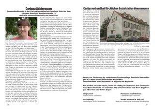 Mein Name ist Corinna Achtermann. Ich wurde 1989
in Saarbrücken geboren. Aufgewachsen bin ich in
Spiesen-Elversberg. Bis zum Abitur 2008 besuchte
ich das Willi-Graf-Gymnasium in Saarbrücken.
Wie bei vielen jungen Erwachsenen, stand auch bei
mir nach dem Abitur die Frage im Raum, wie ich
mir mein zukünftiges Leben und Arbeiten vorstellte.
Eines war mir klar: Ich wollte einen Beruf erlernen,
bei dem ich mit Menschen zu tun habe und sie im
besten Fall ein Stück auf ihrem Lebensweg beglei-
ten und unterstützen kann. So entschloss ich mich
zunächst für ein Lehramtsstudium in den Fächern
„Deutsch“ und „Kath. Religion“. Die Chance junge
Menschen bei ihrem Suchen zu begleiten und bei
ihren Fragen zu unterstützen, war für mich der ent-
scheidende Antrieb.
Von Kindheit und Jugend an war ich in das Leben
unserer Pfarrgemeinde involviert und habe mich
während meiner Schulzeit immer wieder mit Frage-
stellungen rund um die Themen „Glauben“ und „Re-
ligion“ beschäftigt. Diese Erfahrungen haben meine
Entscheidung zum Studium des Faches „Katholische
Theologie“ maßgeblich geprägt.
Mit meiner Entscheidung Lehrerin zu werden, war
ich lange Zeit sehr zufrieden, bis ich an einen Punkt
kam, an dem ich merkte, dass mir „nur“ Lehrerin
zu sein, nicht ausreichen würde. Ich wollte „mehr“.
Mir wurde bewusst, dass ich zwar sehr gerne mit
Kindern und Jugendlichen zusammenarbeiten woll-
te, dies aber nicht auf den schulischen Kontext be-
schränkt, sondern auch darüber hinaus. Zusätzlich
wollte ich der Tatsache Raum geben, dass ich ger-
ne auch mit anderen Altersgruppen, wie jungen Er-
wachsenen oder Senioren in Kontakt bin und mir gut
vorstellen konnte, auch mit ihnen zu arbeiten. Als
Ergebnis dieses Suchens begann ich, mich intensiv
über den Beruf Gemeindereferentin zu informieren
und spürte, dass dies mein Weg sein könnte.
2013 habe ich das Lehramtsstudium dann mit dem
Ersten Staatsexamen abgeschlossen und mich dazu
entschieden, anstelle des Referendariats ein weiteres
Studium anzuschließen, das der Praktischen Theo-
logie an der Katholischen Hochschule Mainz. Die-
ses Studium, das ich im Sommer 2015 erfolgreich
abschloss, bildete die Grundlagen für den weiteren
Ausbildungsweg.
Die Ausbildung zur Gemeindereferenten/ zum Ge-
meindereferenten gliedert sich in zwei Abschnitte:
Der erste Teil ist das berufspraktische Jahr. Hier sam-
melt man, begleitet durch einen Mentor / eine Men-
torin, erste konkrete Erfahrungen als Seelsorger/
Seelsorgerin. Ich durfte das berufspraktische Jahr
in der Pfarreiengemeinschaft Ochtendung-Kobern
(in der Nähe von Koblenz) absolvieren. Die Erfah-
rungen, die ich dort machen durfte, und die Begeg-
nungen mit den Menschen vor Ort habe ich als sehr
bereichernd für meine Ausbildung erlebt.
Der zweite Teil ist die Assistenzzeit. Diese begann ich
am 1.9.2016 in der Pfarreiengemeinschaft Saar-
louis links der Saar. Während der Assistenzzeit wird
man nicht mehr durch einen Mentor/eine Mento-
rin begleitet. Für die übertragenen Aufgabenberei-
che ist jede/r Gemeindeassistent/in, so werden wir
in dieser Phase der Berufseinführung genannt, ei-
genverantwortlich zuständig. Nach Bestehen aller
Prüfungen wurde ich am 1.9.2019 im Hohen Dom
zu Trier von Bischof Dr. Stephan Ackermann zum
Dienst als Gemeindereferentin in der Pfarreienge-
meinschaft Saarlouis links der Saar beauftragt. Hier
darf ich seither, den in der Assistenzzeit begonnen
Dienst fortführen.
Meine derzeitigen Arbeitsfelder sind die Erstkom-
munion- und Firmvorbereitung, Religionsunterricht
in den dritten Klassen der Grundschulen Lisdorf und
Beaumarais, die Begleitung des Pfarrgemeinde-
rats Neuforweiler, die Mitarbeit bei der monatlichen
Hauskommunion und diverse Projekte und Gottes-
dienstangebote im Laufe des Kirchenjahres.
Corinna Achtermann
Gemeindereferentin in der Pfarreiengemeinschaft Saarlouis links der Saar
Pfarramt Saarlouis, Kavalleriestraße 11
stellt sich unseren Leserinnen und Lesern vor
Foto: Paulinus, Zeljko Jakobovac
Der Caritasverband
Saar-Hochwald hat zum
1. Januar die Trägerschaft
der Kirchlichen Sozialsta-
tion Saarlouis/Saarwellin-
gen übernommen. Diesen
so genannten Betriebs-
übergang zum Caritasver-
band hat die Träger- und
Mitgliederversammlung
der Kirchlichen Sozialsta-
tion Saarlouis/Saarwel-
lingen beschlossen. Der
Vorstand der Kirchlichen
Sozialstation Saarlouis/
Saarwellingen, Jörg Son-
net, Caritasdirektor Her-
mann Josef Niehren und
der Vorstandsvorsitzen-
de des Caritasverbandes
Saar-Hochwald, Peter Kie-
fer, haben den Betriebs-
übertragungsvertrag gemeinsam unterschrieben.
Die evangelische Kirchengemeinde Saarlouis und
die katholischen Kirchengemeinden in Saarlouis
und Saarwellingen können die organisatorischen
und pflegerischen Anforderungen an die Sozialsta-
tion nach eigenen Angaben nicht mehr inhaltlich
begleiten und haben sich daher entschieden, die
Trägerschaft abzugeben. Für die betreuten Men-
schen ändere sich dadurch nichts. Die Betreuungs-
und Pflegeleistungen werden wie gewohnt erbracht.
Die Pfarrgemeinden werden wie in vielen anderen
Bereichen mit der Caritas zusammenarbeiten. Die
Caritasverband hat Kirchlichen Sozialstation übernommen
gewohnten Ansprechpartner bei der Kirchlichen
Sozialstation in der Einsatzzentrale Roden, Dona-
tusstraße 36, Telefon (0 68 31)9 19 50, sowie das
Pflege- und Betreuungspersonal bleiben bestehen.
Die vereinbarten Pflegeleistungen werden vom Ca-
ritasverband Saar-Hochwald übernommen. Der Ver-
ein zur Förderung der ambulanten Krankenpflege
Saarlouis/Saarwellingen bietet weiterhin den Mit-
gliedern finanzielle Hilfe in der häuslichen Pflege an
und wird mit dem Caritasverband Saar-Hochwald
künftig als Verbundpartner arbeiten. SZ 2.1.2019
Verein zur Förderung der ambulanten Krankenpflege Saarlouis/Saarwellin-
gen e.V. dankt seinen zahlreichen Mitgliedern
Caritasverband Saar-Hochwald e.V. begrüßt die Mitglieder
Wir würden uns sehr freuen, wenn sie künftig Ihr Vertrauen dem Caritasver-
band Saar-Hochwald e.V. schenken. Wir wünschen Ihnen und Ihren Angehöri-
gen alles Gute und Gottes Segen.
Jörg Sonnet						Hermann-Josef Niehren
Vorstand, Kirchl. Sozialstation					Caritasdirektor Saar-Hochwald
Iris Stellwag						 Günter Fontaine & Ilse Zell
Verwaltungsrat, Kirchl. Sozialstation			 Verein zur Förderung der ambulanten Krankenpflege
Die kirchliche Sozialstation Saarlouis/Saarwellingen - hier im Bild der Standort in Roden
ist im neuen Jahr in die Trägerschaft des Caritasverbandes übergegangen.
							 FOTO: ROLF RUPPENTHAL
28 29
 