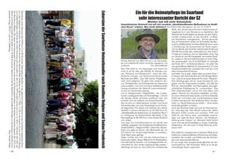 Den Titel zitiert er mit Vergnügen und nimmt ihn
ernst: Er sei für viele „der Minister für Schnaps, Lyo-
ner, Viehzeug und Geheischnis", meint der saar-
ländische Umwelt- und Verbraucherschutzminister
Reinhold Jost (SPD). „Das trifft meinen Tätigkeitsbe-
reich recht zielgenau. Es geht unter anderem dar-
um, Wohlbefinden und Zufriedenheit der Menschen
sicherzustellen, was auch mit einem selbstbewussten
Inanspruchnehmen der Herkunft zusammenhängt“,
so Jost zur Saarbrücker Zeitung.
Just im letztgenannten Tätigkeitsfeld - der Landes-
kunde, Landesgeschichte und Heimatpflege - will sich
der Minister stärker als bisher profilieren. Jost: „Ich
verstehe mich als Lobbyist und Ansprechpartner.“
Das ist nicht nur ideell gemeint, sondern wird durch
Haushaltsmittel und neue Fördertöpfe auch finanzi-
ell abgesichert. Für dieses und nächstes Jahr stehen
deshalb in seinem Ministerium je 50 000 Euro für
„Identitätsstiftende Maßnahmen im ländlichen Raum“
zur Verfügung, für ehrenamtliche Aktivitäten in der
Heimatpflege je 80 000 Euro. Eine Förder-Richtlinie
ist in Arbeit.
Jost sagt, das Umweltministerium sei bereits jetzt
vielfältig engagiert, bei Dorfgemeinschaftshäusern,
Gedenkstätten, ortsgeschichtlich relevanten Bauten.
Doch nun gehe es darum, den Blickwinkel der vor
Ort Aktiven für Fördermöglichkeiten zu erweitern.
Gute Ideen seien gefragt.
Dabei möchte Jost nicht mit dem Kultusminister in
Konkurrenz treten, dessen Referat E2 für Breitenkultur,
heimatkundliche Museen und Landesgeschichte ver-
antwortlich ist: „Wir werden ergänzend tätig werden.“
Allerdings hat Jost vor, das Institut für Landeskunde
(IfLIS), das derzeit personell beim Kultusministerium
angedockt ist, in sein Ministerium zu überführen. Der
Wechsel der Zuständigkeit sei bereits mit dem Kultus-
minister vorbesprochen, so Jost. Das IfLiS - im Rede-
ner Zechenhaus untergebracht - gilt seit geraumer
Zeit als Problemkind. Außer als Veranstalter des Bau-
ernhaus-Wettbewerbes tritt diese Behörde kaum mehr
in Erscheinung, die kurioserweise als Verein organi-
siert ist. Bereits jetzt läuft die institutionelle Förderung
(60 000 Euro) über das, Jostministerium. Das Kultus-
ministerium wiederum hat ein Mitarbeiter einen Tag
pro Woche für das IfLiS freigestellt, der Instituts-Direk-
tor wiederum übt laut Kultusministerium seine Tätig-
keit „ehrenamtlich“ aus. Es ist Delf Slotta. Er wechselte
erst Ende 2017 ins Kultusministerium, als Leiter des
neu geschaffenen Referats für Industriekultur. Für eine
Hauptanlaufstelle der Landeskunde sind das nicht
eben transparente Strukturen.
Jost hätte, wie er sagt, „lieber alles aus einem Guss.“
In diesem Jahr feiert das IfLiS sein 60-jähriges Beste-
hen: „Das ist ein guter Zeitpunkt für einen Neustart.“
Eine Arbeitsgruppe soll ein neues Konzept für Auf-
gaben und die Organisation erstellen. Jost hält das
IfLiS als ,,Sammelstelle“ und Herausgeber heimatge-
schichtlicher Publikationen für „unverzichtbar“. Den
Titel „Heimatminister“ will er sich trotz allem nicht
geben. Obwohl sich Nordrhein-Westfalen und Bay-
ern einen Heimatminister leisten und Horst Seehofer
(CSU) seit rund einem Jahr auf Bundesebene diese
Funktion beansprucht. Den ländlichen Raum hat See-
hofer zur Haupt-Aktionszone erklärt – ohne bisher
Konkretes geliefert zu haben.
Auch das Saarland hatte mal eine Art Heimatminis-
ter, ohne dass der Titel offiziell auftauchte: Stefan
Mörsdorf (CDU) machte sich zwischen 1999 und
2009 für das Thema stark, veranstaltete „Heimat-
tage" und regte das Buch „Heimat - die Wiederent-
deckung einer Utopie“ an. Mörsdorf hatte freilich
auch noch die Denkmalpflege in seinem Zuständig-
keitsbereich. Ob Jost auch in diese Richtung Ambi-
tionen hat?
Das Institut für Landeskunde im Saarland (IfLiS) ist ein
Institut zur wissenschaftlichen Erforschung und Doku-
mentation der Landes- und Volkskunde des Saarlan-
des und angrenzender Räume.
Es war lange eine nachgeordnete Behörde des Kul-
tusministeriums. Seit November 2005 ist es als ge-
meinnütziger Verein organisiert.
Ein für die Heimatpflege im Saarland
sehr interessanter Bericht der SZ
Minister Jost will mehr Geheischnis
Umweltminister Reinhold Jost will sich verstärkt „identitätsstiftenden Maßnahmen im ländli-
chen Raum“ widmen. Was steckt dahinter? Von Cathrin Elss-Seringhaus, SZ vom 21.2.2019
Minister Reinhold Jost (SPD) Will sich in der Heimatpfle-
ge und Landeskunde stärker als bisher engagieren und
profilieren. 		 Foto: Becher&Bredel
TeilnehmereinerExkursiondesVHVSam9.6.2018aufderFestungsburgBouillonindergleichnamigenKleinstadtanderfranzösisch-belgischenGren-
zeindenbelgischenArdennen.AusBouillonstammtderbekannteRitterGottfriedvonBoullion(*1060†1100inJerusalem).Erwarseit1076Herzog
vonNiederlothringenundführtedenerstenKreuzzugnachJerusaleman,dasimJuli1099erobertwurdeundwoerimJahre1100starb.Seit1837ge-
hörtBouillonzuBelgien.BeidieserhochinteressantenStudienreisewurdeauchdieFestungsstadtSedaninNordostenFrankreichsbesucht.Bis1875war
SedaneineFestung,heutehatdieStadtcirca18.000Einwohner.BekanntwurdedieStadtdurchdieerbittertenKämpfeumdieFestungimDeutsch-Fran-
zösischenKrieg1870/71undim2.Weltkrieg.											Foto:HaraldWeiler
ExkursionderSaarlouiserHeimatkundlernachBouillon/BelgienundSedan/Frankreich
40 41
 
