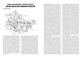 Im Juli 2001 besuchte eine Reisegruppe des Ver-
eins für Heimatkunde Lisdorf mit 50 Personen
die ehemaligen Evakuierungsgebiete in Thürin-
gen. Für die meisten der überwiegend älteren
Reiseteilnehmer war es eine Reise in die Vergan-
genheit zu den Orten, wohin sie als Kinder oder
Jugendliche zu Beginn des 2. Weltkrieges vor
mehr als 60 Jahren mit ihren Familien zwangseva-
kuiert wurden und etwa ein Jahr bleiben muss-
ten. Lisdorf gehörte - wie alle Orte zwischen dem
Westwall und der französischen Grenze - zur so-
genannten Roten Zone“. Diese sollte im Kriegsfall
mit Frankreich total freigemacht und die Bevöl-
kerung in das Reichsinnere gebracht werden.
Ende August /Anfang September 1939 war es so-
weit. Mit dem Beginn des 2. Weltkrieges durch
den deutschen Überfall in Polen am 1. September
1939 mussten die Lisdorfer den zum Teil abenteu-
erlichen und auch gefahrvollen Weg in die Eva-
kuierung antreten.
Für die Lisdorfer war der nördliche Teil Thürin-
gens als Bergungsgebiet bestimmt worden. Regio-
nale Schwerpunkte der Unterbringung waren die
Gegenden um Nordhausen, Sondershausen, San-
gershausen, Bleicherode, Wernigerode/Harz und
für die Evakuierten von der Holzmühle verschie-
dene Dörfer im westlichen Teil des Kreises Go-
tha. Darüber hinaus waren einzelne Familien und
Personen aus Lisdorf auch in anderen Gebieten
und Städten Thüringens sowie in Sachsen-Anhalt
und in Hessen untergebracht. Zum überwiegen-
den Teil waren die Lisdorfer in kleinen ländlichen
Gemeinden auf Bauernhöfen einquartiert. Dort
arbeiteten sie in der Regel in der Landwirtschaft.
Die schulpflichtigen Kinder aus Lisdorf gingen
mit den Einheimischen gemeinsam zur Schule.
Ein ganzer Lisdorfer Jahrgang ist in der Evakuie-
rung eingeschult und fast alle aus dem Jahrgang
1939/40 in den Evakuierungsorten geboren wor-
den. Eine ganze Reihe männlicher Evakuierter
Abdruck aus Heimatblatt Nr. 4 /Dezember 2001 S.6-12
Auf den Spuren der Evakuierten 1939/40
von Heiner Groß
im wehrpflichtigen Alter ist in Thüringen zum
Kriegsdienst einberufen worden; einige davon
haben ihre Lisdorfer Heimat nie wieder gesehen.
Obwohl in Thüringen vom Krieg fast nichts zu
spüren war, wartete man doch sehnsüchtig auf
die Rückkehr in die Heimat. Als Ende Juni 1940
Frankreich kapitulierte und an der Westgrenze
des Deutschen Reiches zunächst kaum noch Ge-
fahr drohte, bekamen auch die Evakuierten aus
dem Saarland schnell ihre „Heimkehrerauswei-
se“, die für eine Rückkehr Voraussetzung waren.
„Nix wie hemm“ hieß es nun, und bis September
1940 waren die Lisdorfer wieder in der ersehn-
ten Heimat. 1944, als unsere Heimat erneut zum
Frontgebiet wurde, begaben sich einige Lisdorfer
wieder in die Evakuierung nach Thüringen. Doch
bald rückte die Kriegsfront auch dorthin vor. Fast
allen Lisdorfern gelang die Flucht vor den ein-
rückenden sowjetischen Truppen in die Heimat
oder in die Zonen der Westalliierten. Nach Kriegs-
ende wurde Thüringen bekanntlich russische Be-
satzungszone und später Teil der DDR, die sich
mehr und mehr durch einen „Eisernen Vorhang“
hermetisch vom Westen Deutschlands abriegelte,
so dass es bis zur “Wende“ 1989/90 über 45 Jahre
lang kaum Kontakte gab. Viele Freundschaften
oder familiäre Bindungen, die während der Eva-
kuierungen entstanden waren, konnten lediglich
durch Briefwechsel gepflegt werden. Inzwischen
sind die meisten Quartiergeber und auch Eva-
kuierten, soweit sie die Kriegshandlungen über-
haupt überlebt hatten, verstorben. Lediglich die
ganz jungen Erwachsenen und Jugendlichen so-
wie die Kinder von damals sind heute noch über-
wiegend am Leben.
Einige inzwischen mehr oder weniger betagte
Lisdorfer unterhalten noch gute Kontakte nach
Thüringen zu ihren ehemaligen Quartiergebern
oder Schulkameraden. Seit der Wende sind die-
se Freundschaften wieder belebt worden, nicht
zuletzt durch gegenseitige Besuche. Unter den
zahlreichen Mitgliedern des Heimatkundever-
eins Lisdorf ist festzustellen, dass bei den meisten
noch vielfältige Erinnerungen an die Evakuie-
rungszeit in Thüringen bestehen. Damit verknüpft
werden - so konnte ich wiederholt feststellen
auch Sehnsüchte an unbekümmerte Kindheits-
und Jugendtage in der Fremde. Die anderen, die
die Zeit nicht selbst miterlebt haben, erinnern
sich an die vielen Erzählungen ihrer Eltern und
Großeltern über deren Erlebnisse in Thüringen.
Während der Gespräche über diesen Abschnitt
unserer Zeitgeschichte wurde immer wieder der
Wunsch geäußert, gemeinsam die ehemaligen
Evakuierungsgebiete zu bereisen. Diese Wünsche
wurden bald in die Tat umgesetzt. Zum ersten
Reisetermin Ende Juli 2001 gingen so viele Mel-
dungen ein, dass nicht alle berücksichtigt werden
konnten und auf folgende Reisen nach Thüringen
vertröstet werden musste. Mit einem modernen
Reisebus wurde am 27. Juli 2001 die Fahrt mit 50
Personen angetreten. Nach zügiger Fahrt über die
Autobahn erreichten wir schon nach 6 Stunden
Eisenach in Thüringen. Der Evakuierungstreck
der Lisdorfer Landwirte mit Pferdefuhrwerken
benötigte 1939 dagegen fast 3 Wochen. In Eise-
nach besichtigte die Lisdorfer Reisegruppe die
Wartburg und die historische Altstadt mit dem
Luther Haus und dem J.-S.-Bach-Haus. Über die
“Deutsche Klassiker-Straße“ ging es weiter in die
historische Residenzstadt Gotha, um dort das im-
posante Schloss Friedenstein und die sehr schön
restaurierte Altstadt zu besuchen. Mit vielen Ein-
drücken beladen wurde dann Arnstadt, „das Tor
zum Thüringer Wald“ angesteuert. Diesen ältes-
ten Ort Thüringens hatten wir uns als zentralen
Übernachtungsort während unserer mehrtägigen
Reise ausgewählt, weil dadurch neben den Eva-
kuierungsgebieten auch die großen kulturhistori-
schen Stätten in Erfurt, Weimar, Eisenach, Gotha
und der Thüringer Wald mit dem Zentrum Ober-
hof gut erreichbar waren. Außerdem bietet Arn-
stadt selbst viel Sehenswertes. Schließlich war
auch das dem Verfasser bekannte 3-SterneHo-
tel am Bahnhof, das sowohl von seiner zentralen
Lage, seinem Ambiente, seiner Küche und sei-
nem PreisLeistungs-Verhältnis empfehlenswert
ist, ausschlaggebend.
Als erstes Lisdorfer Evakuierungsgebiet wur-
den die Orte Weingarten, Metebach, Brüheim,
Eberstädt und Sonneborn, westlich von Gotha
gelegen, besucht. 1939/40 waren dies reine Bau-
erndörfer mit großbäuerlicher Struktur und vielen
Fachwerkbauten. Jetzt gibt es nur noch verein-
zelt bäuerliche Anwesen innerhalb dieser Orte.
Die Wohngebäude dieser früheren großbäuerli-
chen Betriebe sind überwiegend in schlechtem
Zustand; die großräumigen landwirtschaftli-
chen Wirtschaftsgebäude stehen größtenteils leer
und sind teilweise verfallen. Viele der früheren
Bauernhäuser sind auch abgerissen und durch
Ein- oder Zweifamilienhäuser ersetzt worden.
Desweiteren sind auch viele neue Wohngebäude
zu sehen, die aus DDR-Zeiten stammen. An den
Ortsrändern entstehen seit der Wende kleine Neu-
baugebiete mit schmucken Häusern. Die land-
wirtschaftlichen Nutzflächen werden in großen
Schlägen bewirtschaftet. Brachland war nicht zu
20 21
 
