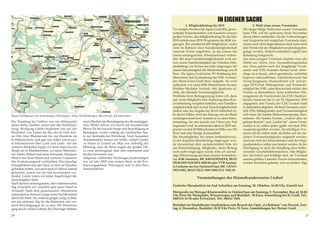 Der Empfang bei Geblers war ein Höhepunkt
dieser Reise, darüber waren sich alle Teilnehmer
einig. Wolfgang Gebler begleitete uns auf der
Rückfahrt von Trebra im Bus durch viele klei-
ne Orte über Bleicherode bis zur Hainleite im
Kyffhäuserkreis und gab uns dabei interessan-
te Informationen über Land und Leute. Auf der
weiteren Rückfahrt legten wir noch einen kurzen
Stopp ein in Kleinberndten, wo unser Mitreisen-
der Alfons Welsch und seine Schwester Marianne
Welsch mit ihren Eltern und weiteren Lisdorfern
ihre Evakuierungszeit verbrachten. Das damalige
Schulgebäude und das Haus, in dem sie Quartier
gefunden hatten, war auch nach 61 Jahren schnell
gefunden, zumal wir sie fast unverändert vor-
fanden. Leider trafen wir keine Angehörigen der
Quartiergeber mehr.
Nach diesem anstrengenden, aber erlebnisreichen
Tag erreichten wir ziemlich spät unser Hotel in
Arnstadt. Nach dem gemeinsamen Abendessen
unternahmen dennoch einige einen Nachtbummel
durch die Stadt. Die anderen gingen zeitig zu Bett,
um am nächsten Tag für die Heimreise mit wei-
teren Besichtigungen fit zu sein. Die Heimreise
ging durch schöne Gebiete des Thüringer Waldes
nach Oberhof mit Besichtigung des Rennsteiggar-
tens. Weiter fuhren wir durch das bezaubernde
Werra-Tal mit kurzem Stopp und Besichtigung in
Meiningen, weiter entlang der fränkischen Saa-
le zur Autobahn bei Würzburg. Nach bequemer
Autobahnfahrt kamen wir relativ schnell wieder
zu Hause in Lisdorf an. Man war einhellig der
Meinung, dass die Reise wegen der großen Hit-
ze zwar anstrengend, aber sehr interessant und
höchst informativ war.
Aufgrund zahlreicher Nachfragen beabsichtigen
wir, im Jahr 2002 eine weitere Reise in die Eva-
kuierungsgebiete Thüringens und in den Harz
durchzuführen.
Raum Nordhausen mit Schiedungen, Pützlingen, Tebra, Kleinbodungen, Bleicherode, Kleinberndten
1. Mitgliedsbeitrag für 2019
Vor einigen Wochen hat Agnes Groß (83), gewis-
senhafte Schatzmeisterin und Kassierin unseres
großen Vereins, den Mitgliedsbeitrag für das Jahr
2019 mittels eines EDV-Programms der KSK ein-
gezogen. Bei annähernd 600 Mitgliedern, wobei
viele im Rahmen einer Familienmitgliedschaft
unserem Verein angehören, ist das immer mit
einem umfangreichen Arbeitsaufwand verbun-
den. Bei einer Familienmitgliedschaft wird nur
von einem Familienmitglied der Familien-Min-
destbeitrag von 36 Euro pro Jahr eingezogen, bei
einem Einzelmitglied der Mindestbeitrag von 24
Euro. Da Agnes Groß keine PC-Erfahrung hat,
übernimmt mit Zustimmung des VHL-Vorstan-
des Marie-Luise Groß diese Aufgabe. Sie wird
außerdem von einer KSK-Mitarbeiterin beraten
(Hotline Medialer Vertrieb, Abt. Sparkasse di-
rekt), die ebenfalls Vereinsmitglied ist.
Probleme beim Beitragseinzug treten z.B. dann
auf, wenn Mitglieder eine Änderung ihrer Kon-
toverbindung verspätet mitteilen, eine Familien-
mitgliedschaft sich in eine Einzelmitgliedschaft
ändert oder die Angabe der IBAN fehlerhaft ist.
In diesen Fällen wird der Einzug von der Bank
zurückgewiesen bzw. kommt es zu einer Rück-
erstattung, die uns jeweils mit 3 Euro pro Fall
angelastet wird. So entstanden allein in 2019 auf-
grund von fast 50 Fällen Kosten in Höhe von 150
Euro und eine Menge Zusatzarbeit.
Die Neumitglieder, bei denen irrtümlicherwei-
se der doppelte Jahresbeitrag eingezogen wur-
de (inzwischen aber zurückerstattet) bitte ich
um Entschuldigung. Mitglieder, deren Beitrag
noch nicht eingezogen wurde, bitte ich um bal-
dige Überweisung auf eines unserer Vereinskon-
ten: KSK Saarlouis, BIC KRSADE55XXX, IBAN
DE26 5935 0110 0074 3008 80 oder VVB Saarlou-
is-Losheim am See-Sulzbach/Saar, BIC GENO-
DE51SB2, IBAN DE21 5909 2000 6721 7502 03.
2. Wahl eines neuen Vorstandes
Die längst fällige Wahl eines neuen Vorstandes
beim VHL soll bis spätestens Ende November
diesen Jahres stattfinden. Da die Vorbereitungen
und Gespräche mit möglichen Vorstands-Aspi-
ranten noch nicht abgeschlossen sind, kann noch
kein Termin für die Mitgliederversammlung fest-
gelegt werden. Selbstverständlich ergeht eine
Einladung fristgerecht.
Aus dem jetzigen Vorstand scheidet etwa die
Hälfte aus Alters- bzw. Gesundheitsgründen
aus. Dazu gehört auch der langjährige Vorsit-
zende und VHL-Gründer Heiner Groß. Aller-
dings ist er bereit, sofern gewünscht, weiterhin
begrenzt mitzuarbeiten. Glücklicherweise hat
Georg Jungmann, Staatssekretär a.D. und jet-
ziger EVS-Chef, Mitbegründer und Vorstands-
mitglied des VHL, seine Bereitschaft erklärt, den
Vorsitz zu übernehmen. Seine politischen Füh-
rungsämter als Vorsitzender des CDU-Stadtver-
bandes Saarlouis hat er am 25. September 2019
abgegeben; den Vorsitz der CDU-Lisdorf wird
er demnächst abgeben. Herbert Germann, eben-
falls VHL-Mitbegründer und Vorstandsmitglied
will einen der beiden Stellvertreterposten über-
nehmen. Die beiden Vereine „Lisdorf alles im
grünen Bereich“ und „Lisdorf de“, deren Vorsit-
zender er ist, sollen später ggffls. mit dem VHL
zusammengeführt werden. Im künftigen Vor-
stand soll die Arbeit mehr als bisher auf die ein-
zelnen Vorstandsmitglieder aufgeteilt werden.
Auch das Amt des Schatzmeisters und des Orga-
nisationsleiters sollen neu besetzt werden. In der
Überlegung ist auch die Schaffung eines teilho-
norierten Geschäftsführerpostens. Alle Mitglie-
der, die bereit und befähigt sind, im Vorstand
unseres größten Lisdorfer Vereins mitzuarbeiten,
werden herzlichst gebeten, sich zu melden. (hg)
IN EIGENER SACHE
Veranstaltungen des Heimatkundevereins Lisdorf
Lisdorfer Mundartfest im Saal Schulden am Sonntag, 20. Oktober, 16.00 Uhr, Eintritt frei
Weinprobe im Weingut Klostermühle in Ockfen/Saar am Samstag, 9. November, Bus ab 18.00
Uhr Preis für Weinprobe, Winzervesper und Busfahrt : 30 Euro; Anmeldung bei H. Groß, Tel.:
06831/4 16 94 oder D.Freichel, Tel.: 06831/ 3501
Busfahrt ins Staatstheater Saarbrücken zum Besuch der Oper „La Bohème“ von Puccini, Frei-
tag, 6. Dezember, Busfahrt: 18.30 Uhr Preis: 31 Euro, Anmeldungen bei Heiner Groß
26 27
 