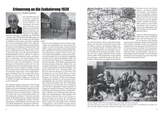 Rudolf Lonsdorfer
Die Rückführung der
Lisdorfer Landwirte
ist im Heimatbuch von
Lisdorf (Band V der
Geschichte der Kreis-
stadt Saarlouis aus-
führlich beschrieben).
Meine Erlebnisse be-
ginnen mit dem Tag der
Ankunft in Nordhau-
sen/Nord-Thüringen. Am Morgen des 20.09.1939
wurden unsere Pferde nebst drei Planwagen aus
dem Zug entladen. Wir wurden mit den Wagen
in Richtung Großwerther geschickt, begleitet
von einem ortskundigen Helfer. Der erste Wa-
gen war der der Familie Johann Schmitt–Weiler,
sie kamen auf das Rittergut in Kleinwerther. Der
zweite Wagen war der unsrige, der der Familie
Josef Lonsdorfer–Kreutzer. Meine Eltern, mei-
ne Schwester Rosa, mein Bruder Josef (1944 in
Rußland gefallen) und ich, damals 11 Jahre alt,
mußten noch vier Kilometer weiter zum Ritter-
gut in Großwerther. Der dritte Wagen der Fa-
milie Josef Lonsdorfer–Lonsdorfer fuhr ca. 10
Kilometer weiter nach Wollersleben. Auf dem
Rittergut in Großwerther wurden wir von den
Einheimischen sehr freundlich begrüßt und auf-
genommen. Zuerst wurden die Pferde versorgt,
dann wurde meiner Familie eine Wohnung mit
drei Zimmern zugewiesen. Nach einigen Ruhe-
tagen für Mensch und Tier wurden mein Vater,
Bruder und Schwester gegen Entgelt auf dem
Rittergut beschäftigt; ich ging zur Schule, mei-
ne Mutter besorgte den Haushalt und half mit
in der Gutsküche.
Das Rittergut gehörte damals der Firma Frank
& Kathreiner (»Kathreiner Kaffee«), war ca. 2500
Morgen groß und beschäftigte ungefähr 60 Men-
schen. Verwaltet wurde das Gut von einem Ad-
ministrator namens Hermann Ebert, zusätzlich
von einem Hof– und einem Feldverwalter. Der
Maschinenpark umfasste 3 Traktoren und eine
Raupe (Kettenfahrzeug). Der Viehbestand belief
sich auf ca. 30 Arbeitspferde, 10 Reit– und Kut-
schenpferde, 200 Milchkühe, 200 Schweine und
zwei große Schafherden. Angebaut wurden Ge-
treide, Zuckerrüben und Kartoffeln. Mein Vater
führte in der Großgärtnerei gravierende Ände-
rungen im Gemüseanbau ein, was auf dem Rit-
tergut zu einem florierenden Gemüseverkauf
führte. Langsam kam alles in seine geregelte Bah-
nen, natürlich war das Heimweh sehr groß. Um
unser Heimweh zu lindern, fuhren wir in unse-
rer Freizeit mit Fahrrädern zu unseren Verwand-
ten und Freunden, die in der näheren Umgebung
evakuiert waren. Einmal wöchentlich trafen wir
uns alle bei Peter Morguet in Nordhausen, der
dort die Gaststätte »Zum Mohr« gepachtet hatte.
In diesem Gasthaus hatte der »Emmes Pitt«, ein
Lisdorfer Hobbymaler, Lisdorfer Heimatmotive
an eine Wand gemalt mit der Beschriftung: »Am
grünen Saum der Saar«. Sonntags fuhren wir
mit zwei oder drei Kutschen in den Dom nach
Nordhausen, um dort die Hl. Messe zu feiern.
Ich selbst wurde in diesem Dom gefirmt, mein
Firmpate war Nikolaus Weiler–Luxenburger.
Große Sorgen machten wir uns um unsere Fami-
lienmitglieder, die sich nicht in Thüringen befan-
den. So meine Schwester Greta, die in Lothringen
verheiratet war, ihr Ehemann war im Krieg; sie
war mit ihrer einjährigen Tochter Jaqueline in
Cognac in Frankreich evakuiert. Ferner hielt sich
meine Schwester Bertchen mit ihrer Tochter Mar-
lene in Dittfurt auf, ihr Ehemann Peter Stein er-
füllte seine Soldatenpflicht. Mitte Oktober 1939
fuhr meine Schwester Rosa in die Heimat zu
ihrem Verlobten Alois Stutz, der als Soldat in
Piesbach stationiert war (Reg. Nr. 70 und 125).
Beide wurden am 9.November 1939 in Nalbach
»kriegsgetraut«, die kirchliche Trauung fand in
der Katholischen Pfarrkirche in Piesbach statt.
Die vierte Schwester, Maria, verheiratet in Wad-
gassen, war mit ihren vier Kindern in der Nähe
von Berlin evakuiert. Ihr Ehemann Philipp Kie-
fer war ebenfalls Soldat. An Weihnachten 1939
wurden alle Mitarbeiter des Rittergutes mit ih-
ren Familien im Herrenhaus beschenkt, verbun-
den mit einer schönen Weihnachtsfeier. Unter
einem großen Weihnachtsbaum wurde gebetet
und gesungen, anschließend gab es für alle ein
Festessen. Dann fuhren wir gegen 20 Uhr mit den
links unser Wohnhaus - rechts der Kornspeicher und Stal-
lungen
Kutschen durch den hohen
Schnee – der Winter 1939/40
war sehr kalt – nach Nordhau-
sen zur Christmette. Langsam
nahte das Frühjahr heran, alles
drehte sich nur noch um die
Heimkehr in unsere geliebte
Heimat. Endlich, im Sommer
1940, durften wir alle wieder
nach Hause. »Nix wie hemm«
stand an den Bahnsteigen und
an den Zügen, die uns zurück-
gebracht haben.
Nach der Wiedervereinigung
1989 fuhren meine Nachbarn,
Paul und Lena Morguet, mei-
ne verstorbene Frau Regina
und ich nach Pützlingen, Elende, Ilsenburg und
Groß–Werther. Überall wurden wir freundlich
aufgenommen. Das Rittergut Groß-Werther war
in einem desolaten Zustand. Das Herrenhaus
wurde 1946 von den Russen gesprengt. Die herz-
lichen Kontakte zwischen Lisdorf und der Fa-
milie Hanna und Erich Müller in Groß–Werther
bestehen bis zum heutigen Tag, auch schon über
die nächste Generation hinaus.
Erinnerung an die Evakuierung 1939
Auf der Hinfahrt, 05.09.1939, Zwischenstation in der Schule von Züsch/ Hunsück
von rechts nach links: Leonie Franz, Albert Schmitt, Erna Klein, Erika Lonsdorfer, Alma Rullang, Anni Adam, Ot-
tilia Lonsdorfer, Rudolf Lonsdorfer, Marianne Lonsdorfer, Erich Lonsdorfer
6 7
 