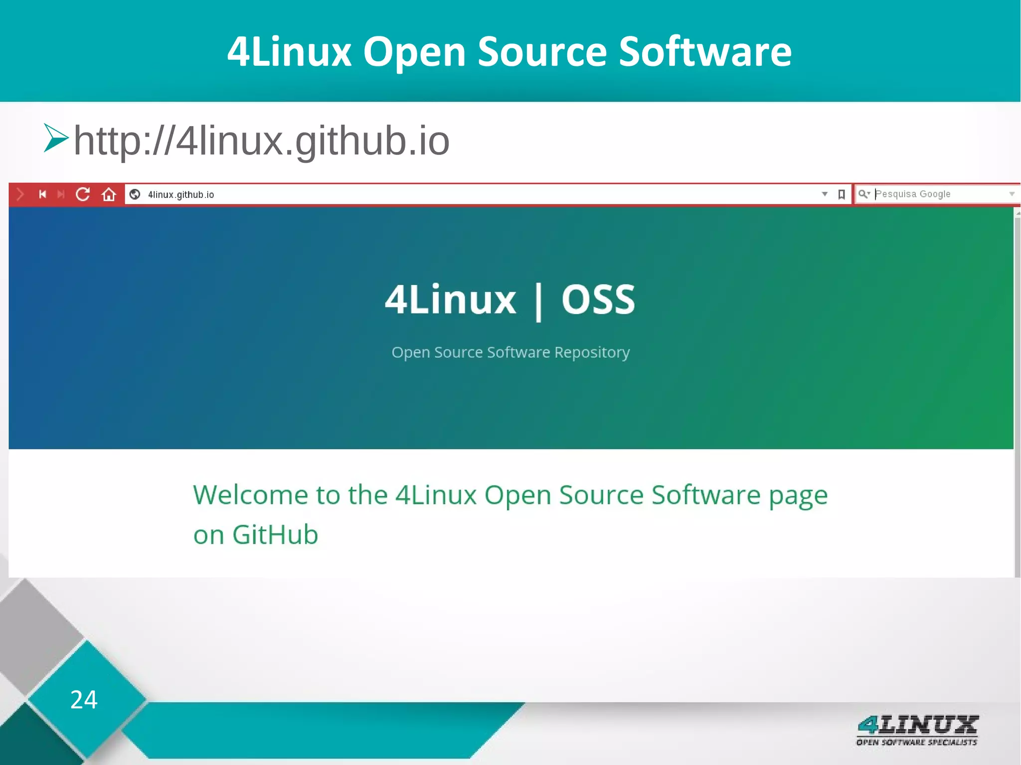 24
4Linux Open Source Software
➢http://4linux.github.io
 