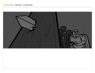 Heimdall storyboards
 