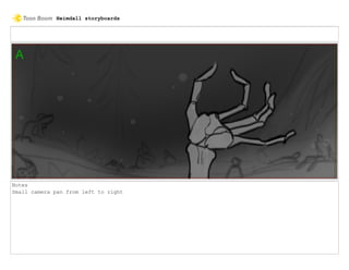 Notes
Small camera pan from left to right
Heimdall storyboards
 