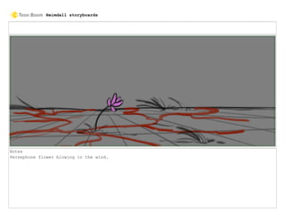 Notes
Persephone flower blowing in the wind.
Heimdall storyboards
 