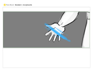 Heimdall storyboards
 