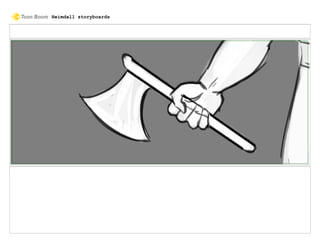 Heimdall storyboards
 