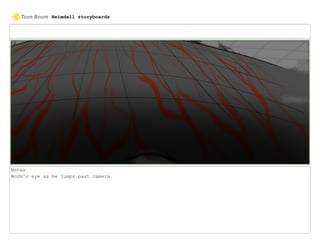 Notes
Worm's eye as he jumps past camera
Heimdall storyboards
 