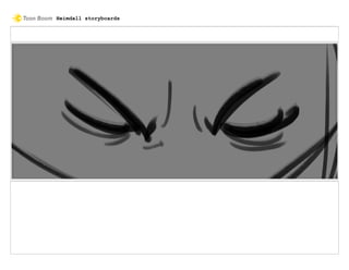 Heimdall storyboards
 