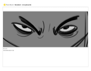 Notes
DETERMINATION
Heimdall storyboards
 