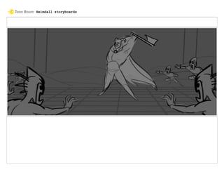 Heimdall storyboards
 