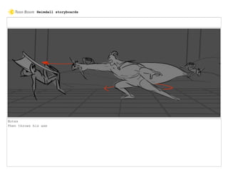 Notes
Then throws his axe
Heimdall storyboards
 