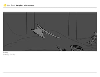 Notes
Camera tracks
Heimdall storyboards
 