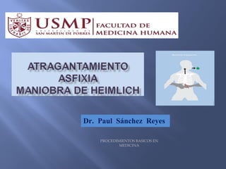 Dr. Paul Sánchez Reyes

    PROCEDIMIENTOS BASICOS EN
            MEDICINA
 